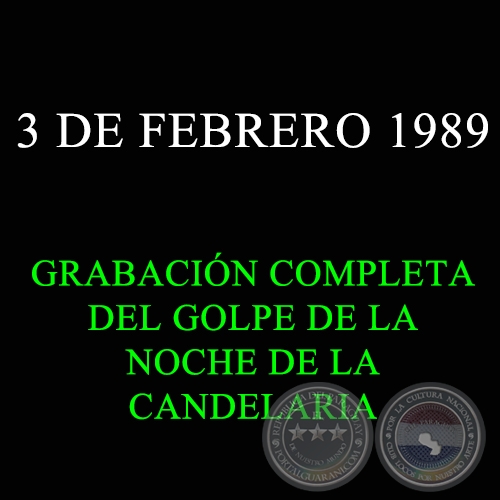 3 DE FEBRERO 1989 - GRABACIN COMPLETA DEL GOLPE DE LA NOCHE DE LA CANDELARIA